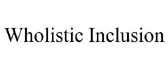 WHOLISTIC INCLUSION