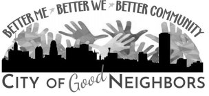 BETTER ME BETTER WE BETTER COMMUNITY CITY OF GOOD NEIGHBORS