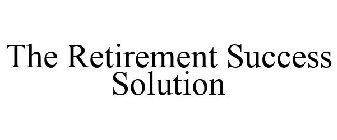 RETIREMENT SUCCESS SOLUTION