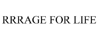 RRRAGE FOR LIFE