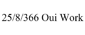 25/8/366 OUI WORK