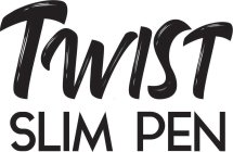 TWIST SLIM PEN