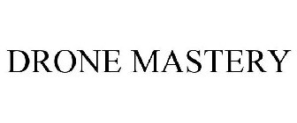 DRONE MASTERY