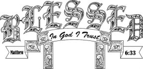 BLESSED IN GOD I TRUST MATTHEW 6:33