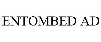 ENTOMBED AD