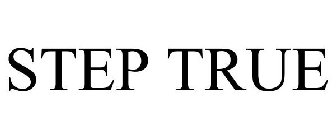 STEP TRUE