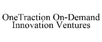 ONETRACTION ON-DEMAND INNOVATION VENTURES