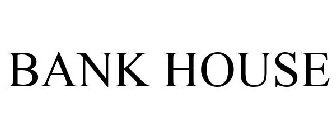 BANK HOUSE