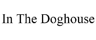 IN THE DOGHOUSE