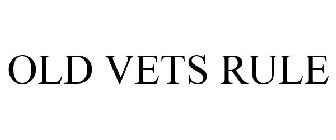 OLD VETS RULE
