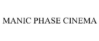 MANIC PHASE CINEMA