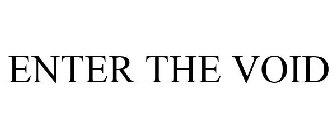 ENTER THE VOID