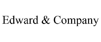 EDWARD & COMPANY