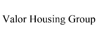 VALOR HOUSING GROUP