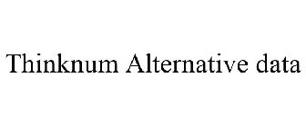 THINKNUM ALTERNATIVE DATA