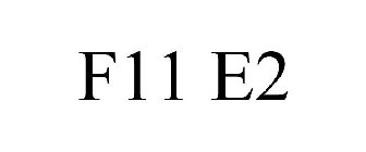 F11 E2