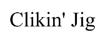 CLIKIN' JIG