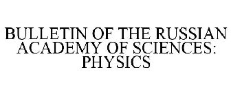 BULLETIN OF THE RUSSIAN ACADEMY OF SCIENCES: PHYSICS