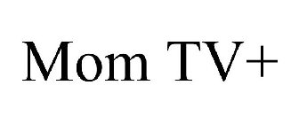 MOM TV+