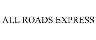 ALL ROADS EXPRESS