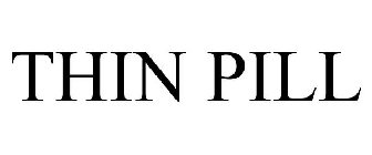 THIN PILL