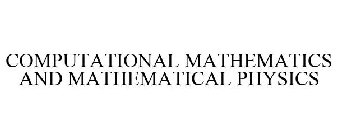 COMPUTATIONAL MATHEMATICS AND MATHEMATICAL PHYSICS