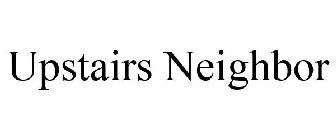 UPSTAIRS NEIGHBOR