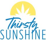THIRSTY SUNSHINE