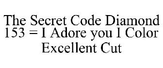 THE SECRET CODE DIAMOND 153 = I ADORE YOU I COLOR EXCELLENT CUT