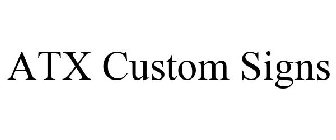 ATX CUSTOM SIGNS