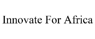 INNOVATE FOR AFRICA