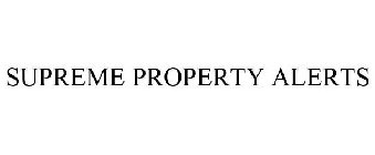 SUPREME PROPERTY ALERTS