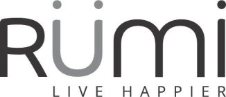 RÜMI LIVE HAPPIER