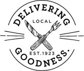 DELIVERING GOODNESS LOCAL EST. 1923