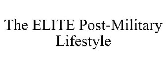 THE ELITE POST-MILITARY LIFESTYLE