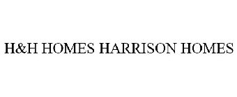 H&H HOMES HARRISON HOMES