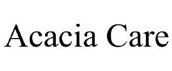 ACACIA CARE