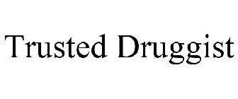 TRUSTED DRUGGIST