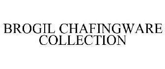 BROGIL CHAFINGWARE COLLECTION