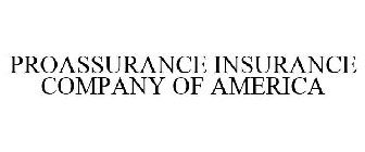 PROASSURANCE INSURANCE COMPANY OF AMERICA