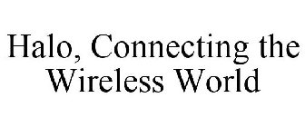 HALO CONNECTING THE WIRELESS WORLD