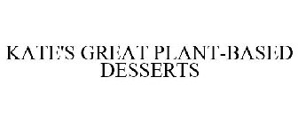 KATE'S GREAT PLANT-BASED DESSERTS