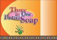 THREE IN ONE BUTTER SOAP