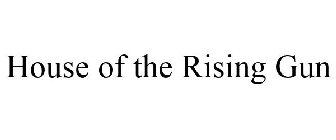 HOUSE OF THE RISING GUN