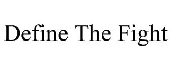 DEFINE THE FIGHT
