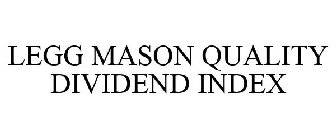 LEGG MASON QUALITY DIVIDEND INDEX