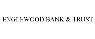 ENGLEWOOD BANK & TRUST