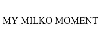 MY MILKO MOMENT