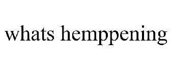 WHATS HEMPPENING