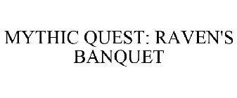 MYTHIC QUEST: RAVEN'S BANQUET